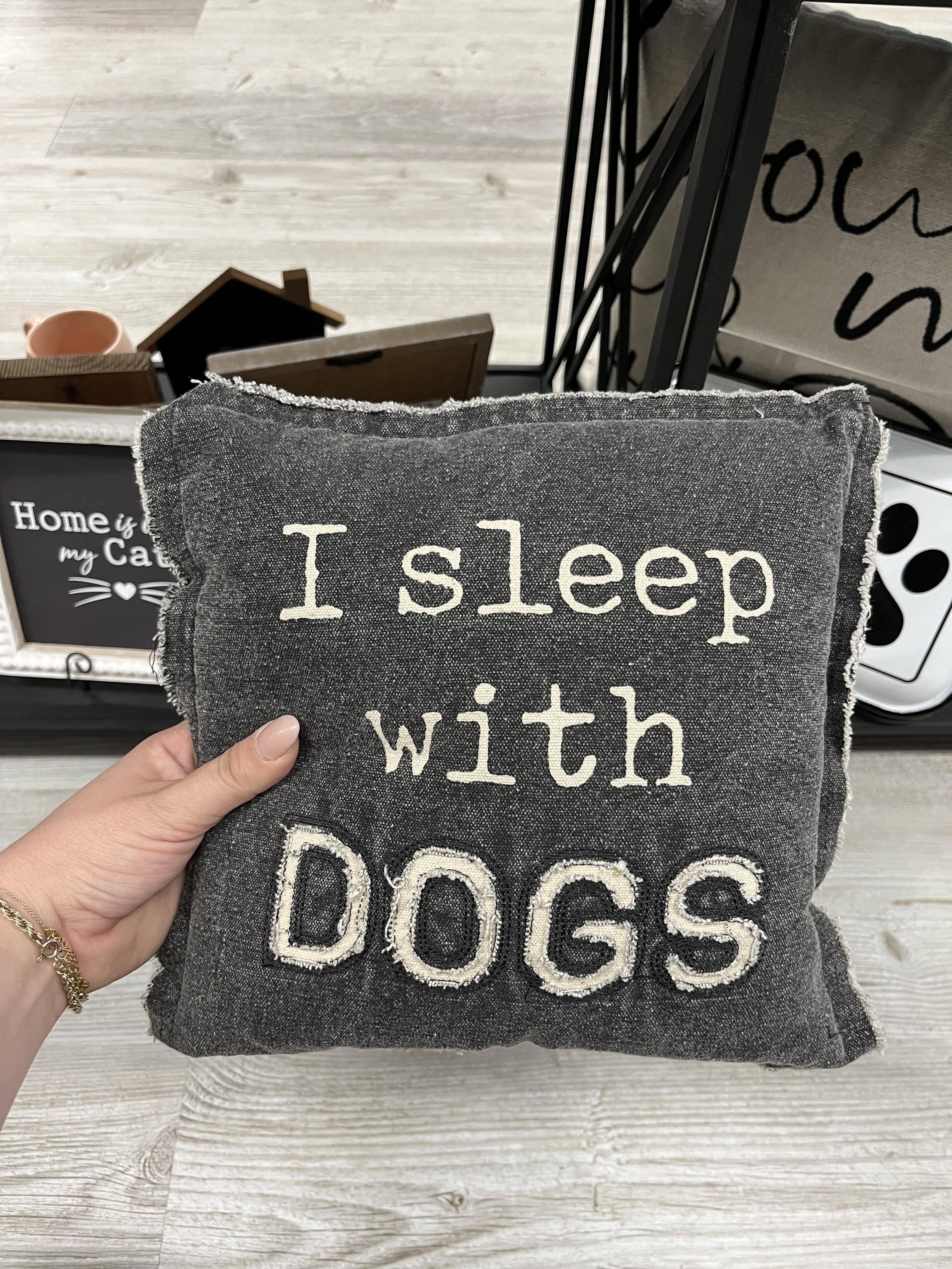 I Sleep With Dogs, Washed Canvas Dog Pillow