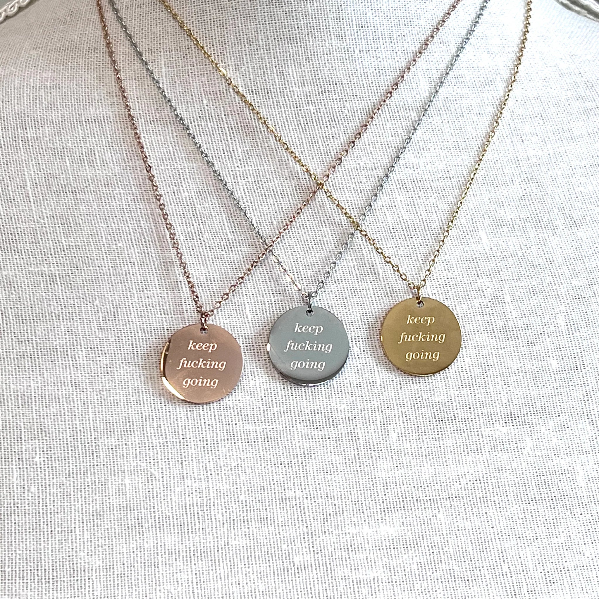 Keep F*cking Going Necklace, Stainless Steel