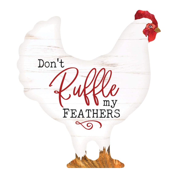 Chicken Shape, Don't Ruffle My Feathers